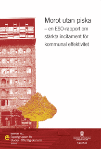 Morot utan piska. ESO-rapport 2020:3 : En Eso-rapport om stärkta incitament för kommunal effektivitet