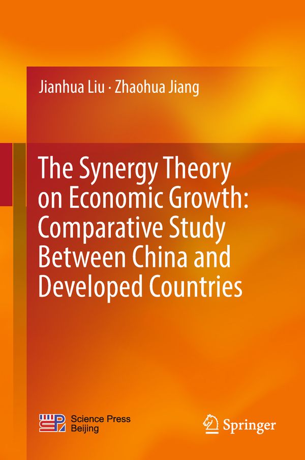 The Synergy Theory on Economic Growth: Comparative Study Between China and Developed Countries | 1:a upplagan