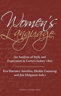 Women's language : an analysis of Style and Expression in Letters before 1800 | 1:a upplagan