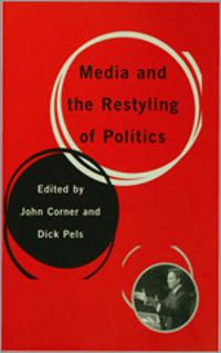 Media and the Restyling of Politics | 0:e upplagan