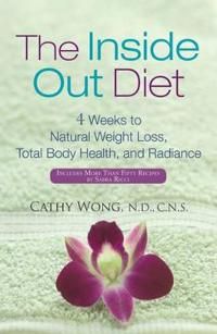 The Inside-Out Diet: 4 Weeks to Natural Weight Loss, Total Body Health, and | 1:a upplagan
