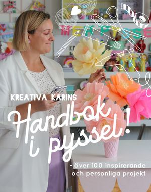 Kreativa Karins handbok i pyssel | 1:a upplagan