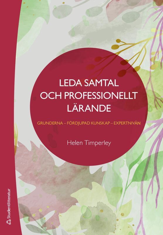 Leda samtal och professionellt lärande : grunderna - fördjupad kunskap - expertnivån | 1:a upplagan
