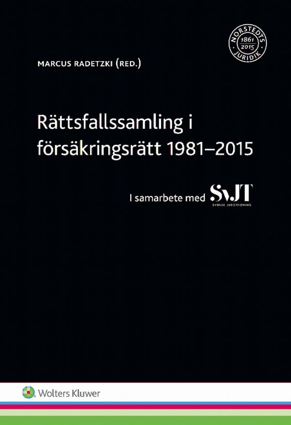 Rättsfallsöversikt - Försäkringsrätt 1981-2015 : I samarbete med SvJT | 0:e upplagan