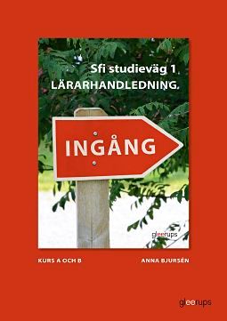 Ingång Sfi Studieväg 1 Kurs A och B Lärarhandl | 1:a upplagan