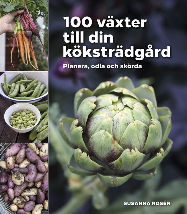 100 växter till din köksträdgård - planera, odla och skörda | 0:e upplagan