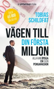 Vägen till din första miljon - alla kan bygga en egen pengamaskin