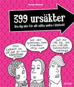 399 ursäkter : dra dig inte för att sätta andra i klistret | 1:a upplagan