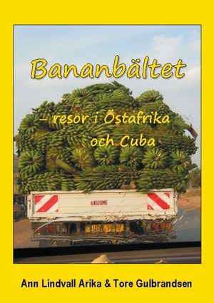 Bananbältet : Resor i Östafrika och Cuba | 1:a upplagan