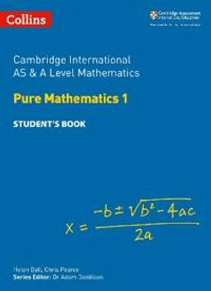 Cambridge International AS & A Level Mathematics Pure Mathematics 1 Student’s Book