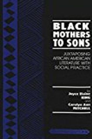 Black mothers to sons - juxtaposing african american literature with social