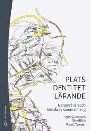 Plats identitet lärande - Närområden och känsla av sammanhang | 3:e upplagan