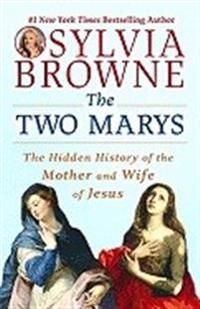 Two Marys: The Hidden History Of The Mother & Wife Of Jesus (Q) | 0:e upplagan
