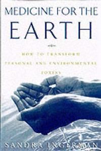 Medicine for the Earth: How to Transform Personal and Environmental Toxins | 0:e upplagan