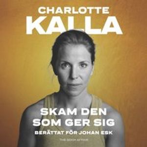 Skam den som ger sig : en självbiografi