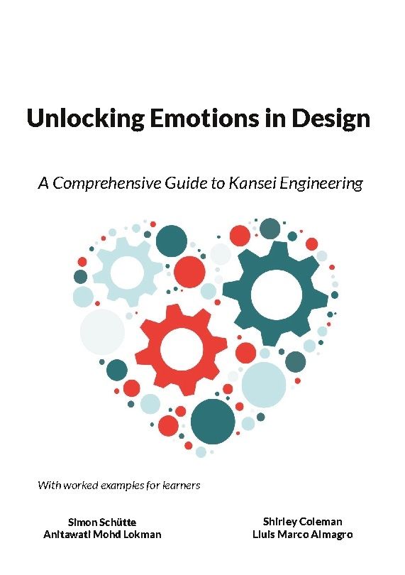Unlocking Emotions in Design : A Comprehenisive Guide to Kansei Engineering | 1:a upplagan