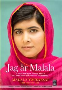 Jag är Malala : flickan som stod upp för rätten till utbildning och sköts av talibanerna | 1:a upplagan