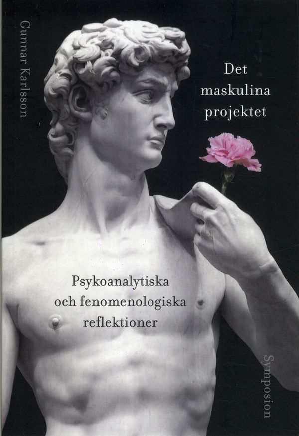 Det maskulina projektet.Psykoanalytiska och fenomenologiska reflektioner. | 1:a upplagan