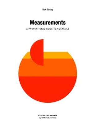 Measurements - a proportional cocktail guide