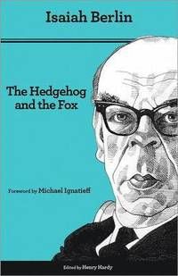 The Hedgehog and the Fox: An Essay on Tolstoy's View of History (Second Edition)