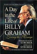 Day In The Life Of Billy Graham : Living the Message