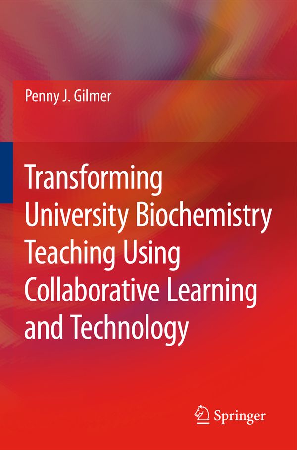 Transforming University Biochemistry Teaching Using Collaborative Learning and Technology | 1:a upplagan