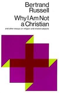 Why I am Not a Christian, and Other Essays on Religion and Related Subjects | 0:e upplagan