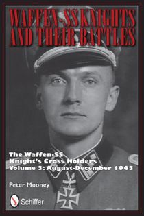 Waffen-ss knights and their battles - the waffen-ss knights cross holders