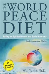 The World Peace Diet - Tenth Anniversary Edition | 0:e upplagan