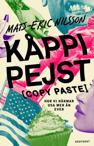 KÅPPI PEJST [copy paste]: Hur vi härmar USA mer än någonsin