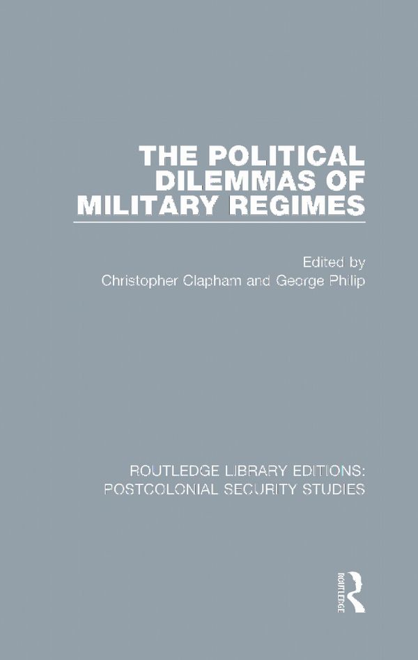 The Political Dilemmas of Military Regimes | 1:a upplagan