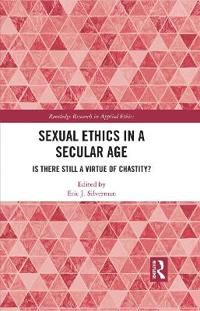 Sexual Ethics in a Secular Age