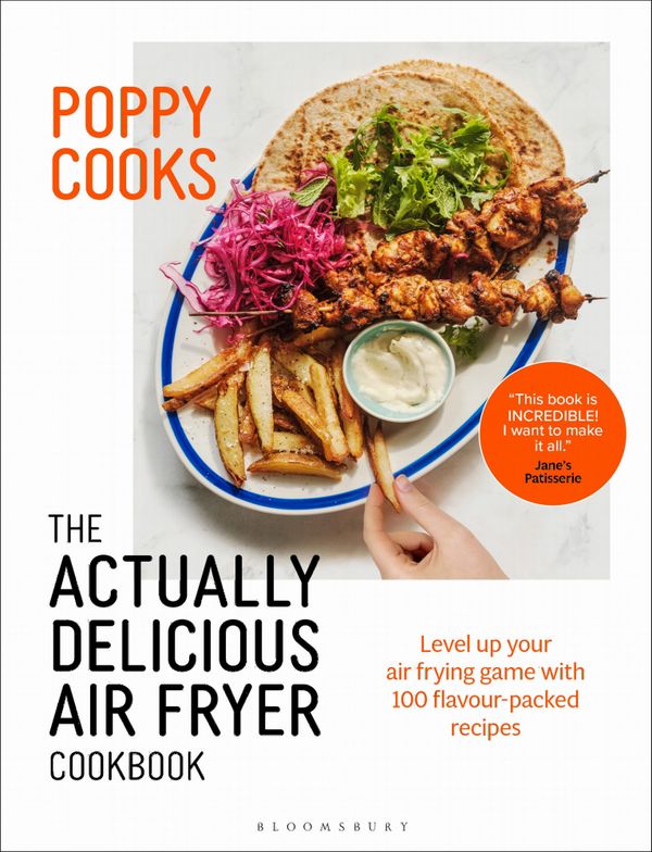 Poppy Cooks: The Actually Delicious Air Fryer Cookbook | 0:e upplagan