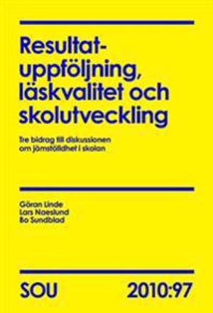 Resultatuppföljning, läskvalitet och skolutveckling (SOU 2010:97) : tre bidrag till diskussionen om jämställdhet i skolan