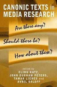 Canonic Texts in Media Research: Are There Any? Should There Be? How About These?