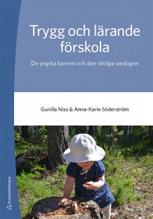 Trygg och lärande förskola - De yngsta barnen och den viktiga vardagen | 1:a upplagan