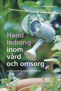 Handledning inom vård och omsorg ur ett psykosocialt perspektiv | 1:a upplagan
