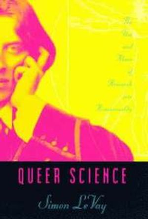 Queer Science: The Use and Abuse of Research into Homosexuality