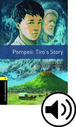 Oxford Bookworms Library: Level 1:: Pompeii: Tiro's Story Audio Pack