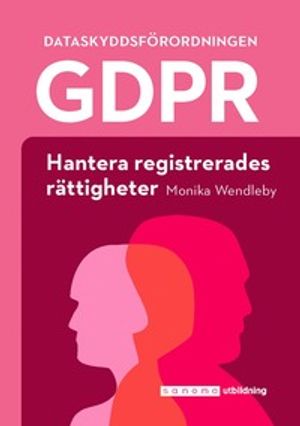 Dataskyddsförordningen GDPR: Hantera registrerades rättighet