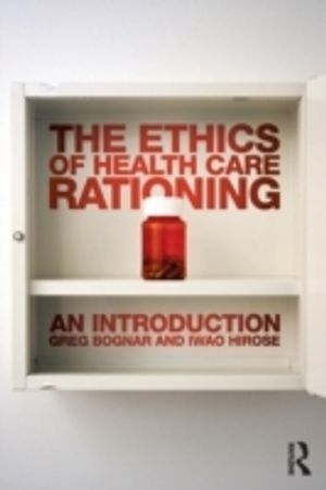 The Ethics of Health Care Rationing: An Introduction | 1:a upplagan