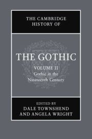 The Cambridge History of the Gothic: Volume 2, Gothic in the Nineteenth Century | 0:e upplagan