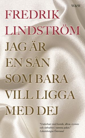 Jag är en sån som bara vill ligga med dej