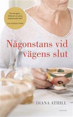 Någonstans vid vägens slut : tankar om den fjärde åldern