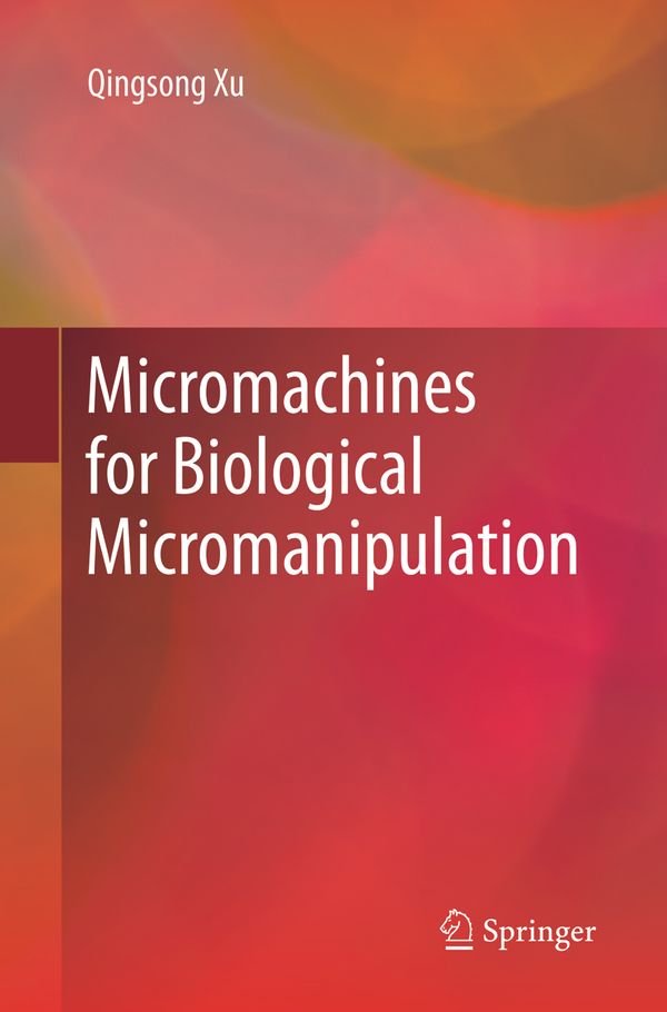 Micromachines for Biological Micromanipulation | 1:a upplagan