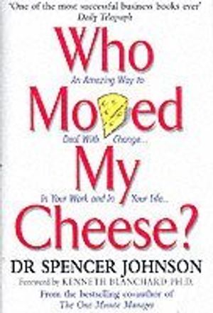 Who Moved My Cheese?