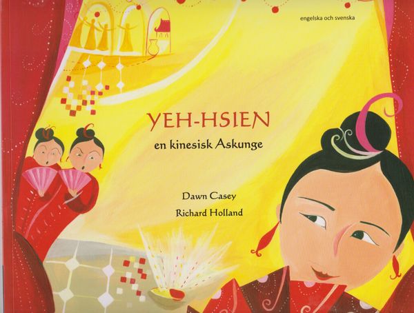 Yeh-Hsien en kinesisk Askunge/Yeh-Hsien a Chinese Cinderella | 0:e upplagan