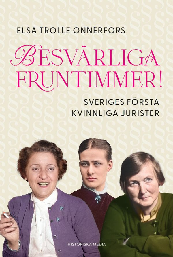 Besvärliga fruntimmer! : Sveriges första kvinnliga jurister | 0:e upplagan