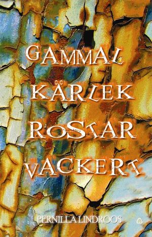 Gammal kärlek rostar vackert | 1:a upplagan