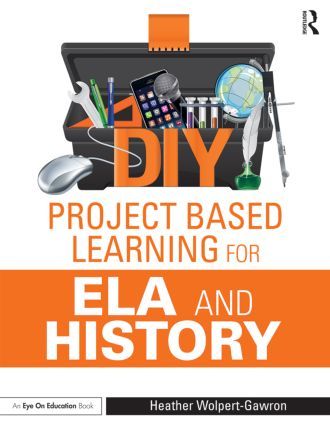DIY Project Based Learning for ELA and History | 1:a upplagan